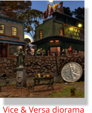Vice & Versa diorama