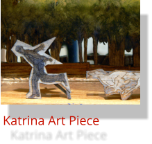 Katrina Art Piece